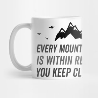 Every Mountaintop is within reach Mug